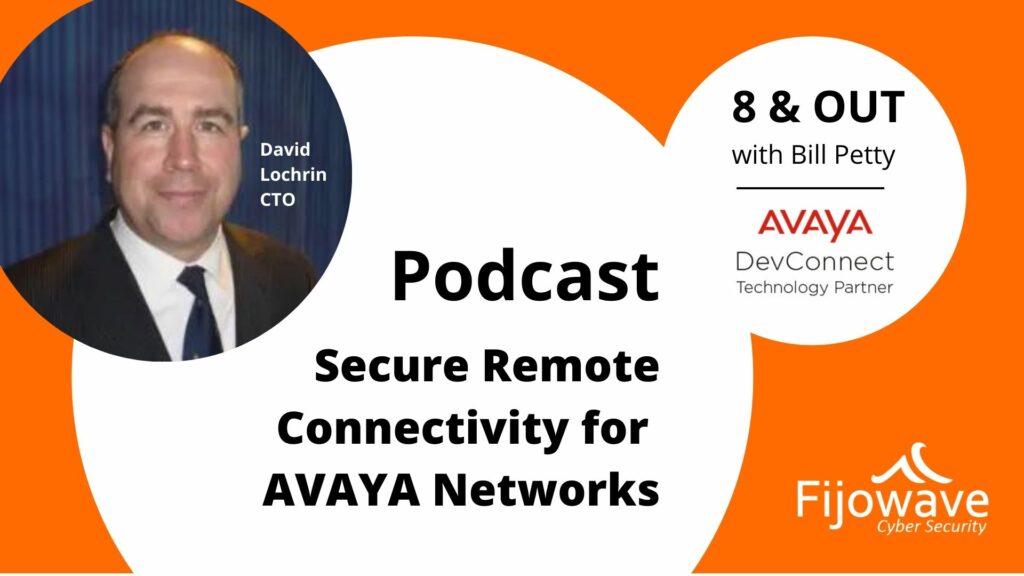 Secure remote connectivity for Avaya networks Podcast 8&out Devconnect